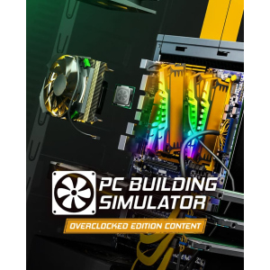 Игра PC Building Simulator - Overclocked Edition Content для ПК (Ключ активации Steam) ТОП в Чернигове